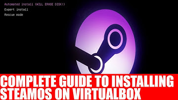 SteamOS - How To Install SteamOS On VirtualBox - Complete Video Guide & Article Walkthrough