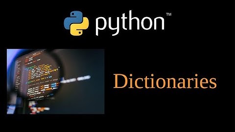 Python Tutorial - Dictionaries Lesson 9