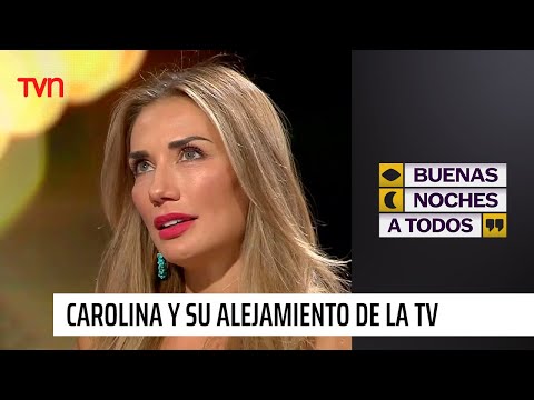 Carolina de Moras y su alejamiento de la TV: "Me sentía disminuida" | Buenas noches a todos