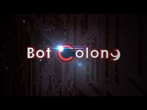 Bot Colony: First Gameplay Trailer