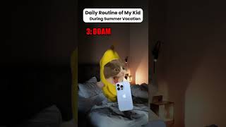 POV: Daily routine of my kid during summer vacation #meme