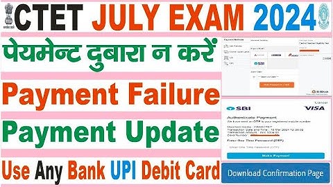 CTET July exam 2024 payment failure update final print status problem solved