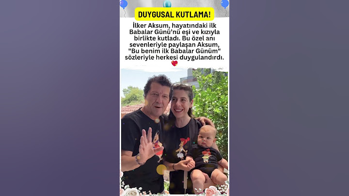 İLKER AKSUM İLK BABALAR GÜNÜNÜ ÇOK SEVDİĞİ EŞİ VE KIZIYLA KUTLADI! DUYGUSAL ANLAR GÜNDEM OLDU