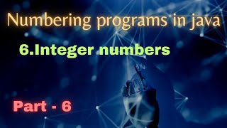 Java Numbering Programs : Integer Numbers | Java interview programs | Java | Telugu