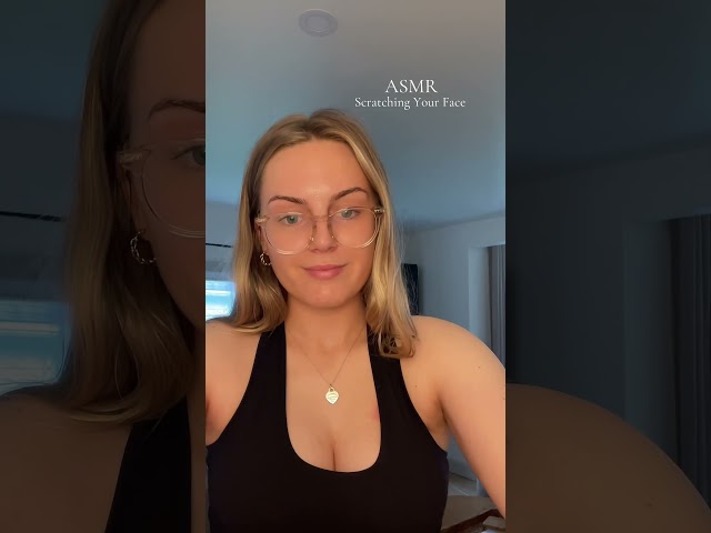 ASMR Scratching your face! #asmrpersonalattention #facetapping #asmr #asmrtriggers