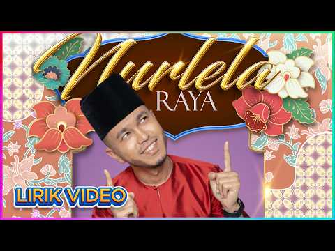 Haziq Rosebi - Nurlela Raya Lirik Video