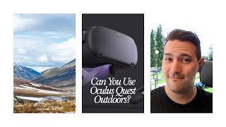 Oculus Quest Review Pt 3: Can You Use Oculus Quest Outdoors / Outside