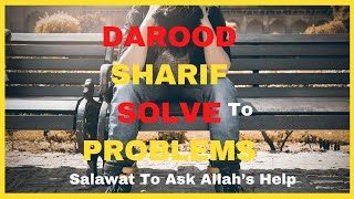 A Heart Touching Darood Sharif Salawat DUA To Ask Allah’s Help To Solve All Problems