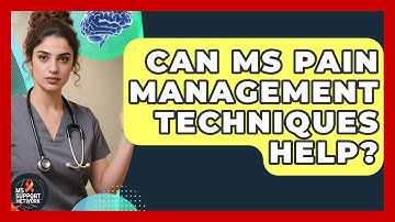 Can MS Pain Management Techniques Help? - MS Support Network