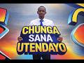 Chunga Sana Utendayo Yasimkwaze Mwenzio