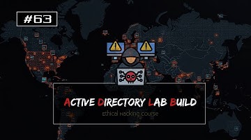 #63 - دورة الاختراق الاخلاقي  (Ethical Hacking Course)  | Active Directory Lab Build