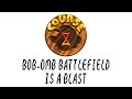 Bob-omb Battlefield is a BLAST!