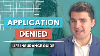 What to Do if Your Life Insurance Application is DECLINED