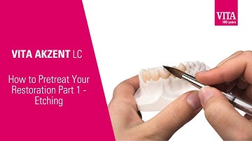 VITA AKZENT LC: How to Pretreat Your Restoration Part 1 - Etching