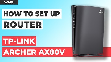 ✅ How to Set Up TP-Link Archer AX80V | How to Setup TP-Link AX6000 WiFi Router