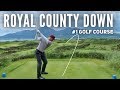 Playing the #1 Golf Course in the World | Royal County Down - PART 1