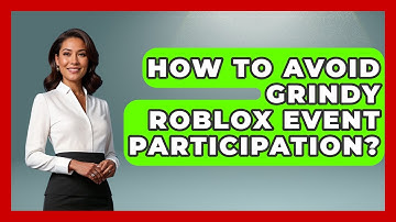 How To Avoid Grindy Roblox Event Participation? - Open World Tycoons