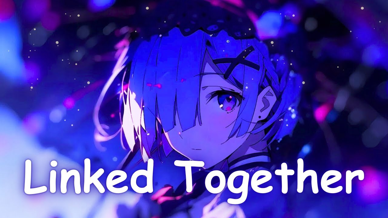 Nightcore - Linked