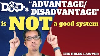 D&Ds advantage/disadvantage is not a good system (The Rules Lawyer)