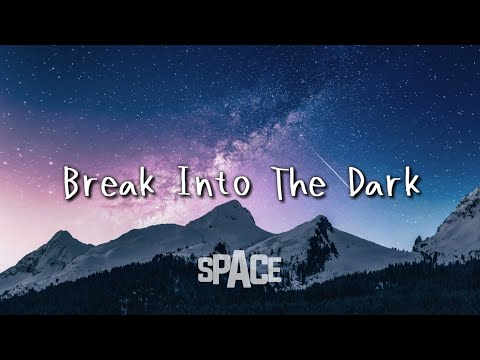 Break Into The Dark (Lyrics)