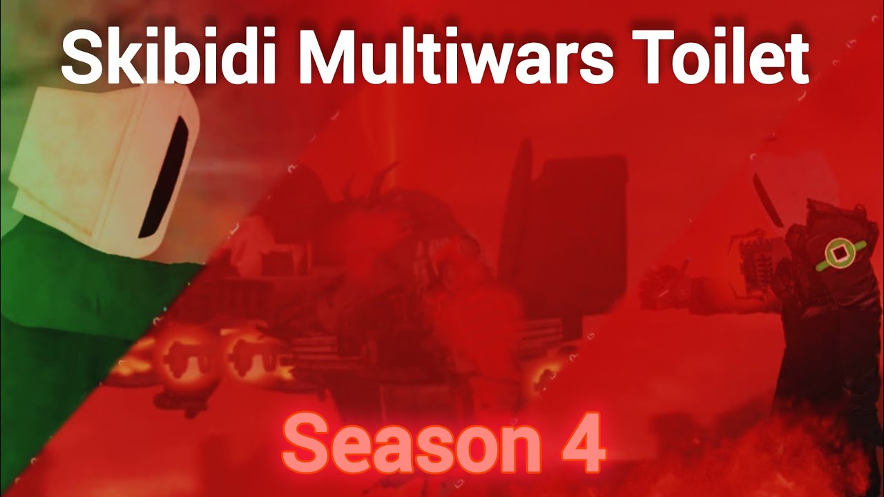 (Dc2/Toilet) Skibidi Multiwars Toilet Season 4