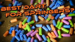 What's the best Nerf Dart for springers?