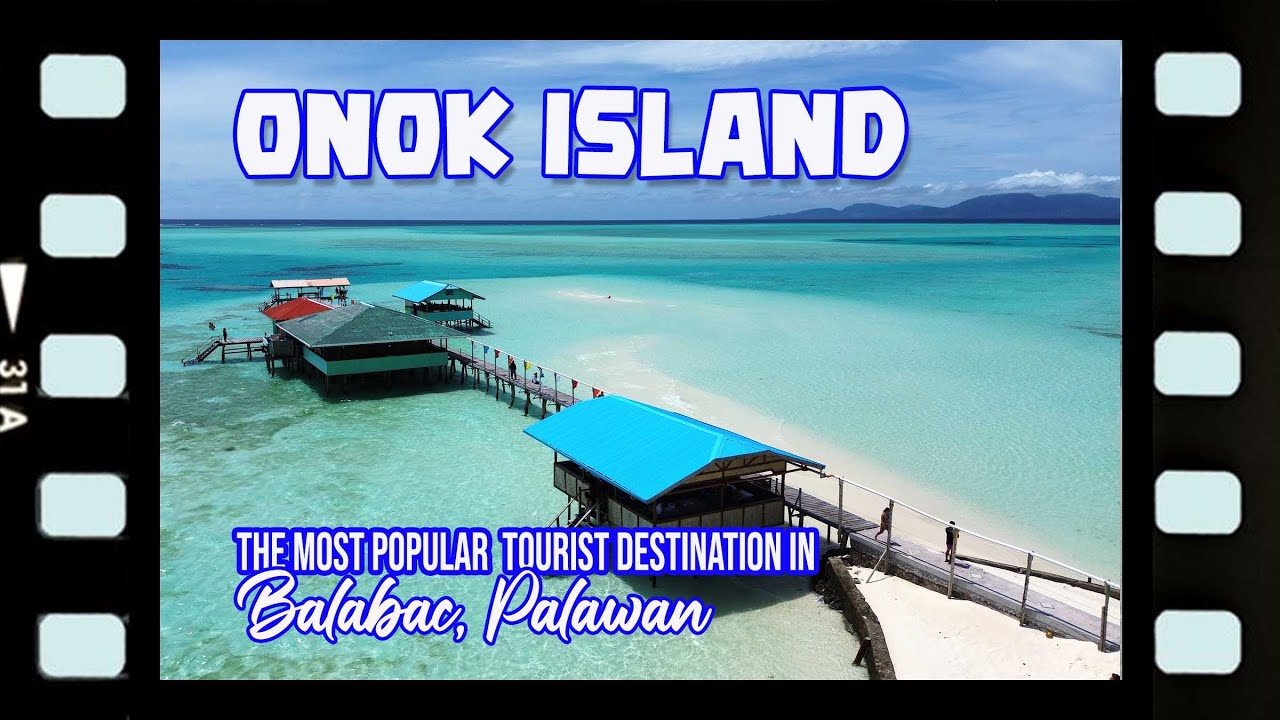 ONOK ISLAND, The Most Popular Tourist Destination in Balabac, Palawan