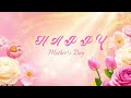 Happy Mother’s Day 🌸