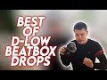 Best Of D-Low Beatbox Drops!
