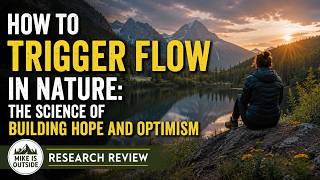 How to Trigger Flow in Nature: The Science of Building Hope and Optimism