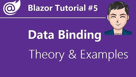 Blazor Tutorial - Ep5 - Data Binding Theory and Examples for Input, Checkbox, Radio button ...