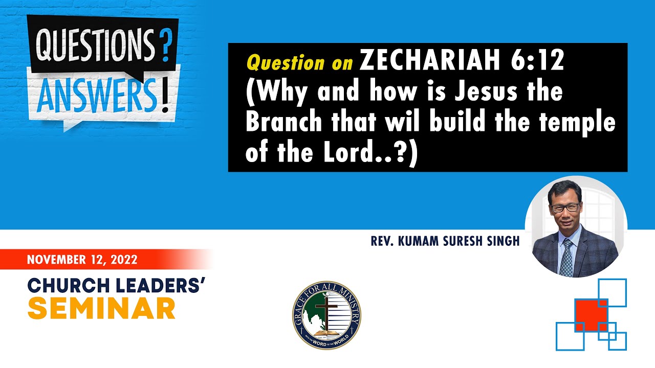 Q&A-5 | Why and how is Jesus the Branch in Zechariah 