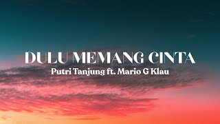 Dulu Memang Cinta Lirik  Putri Tanjung Ft Mario G Klau