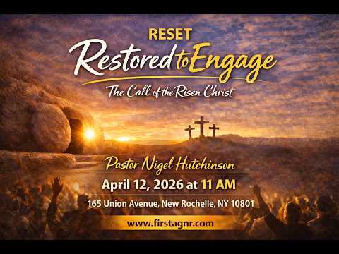 "Restored to Engage: The Call of the Risen Christ" Pastor Nigel Hutchinson | April 12, 2026