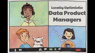 Locally Optimistic Meetup: Data Product Managers
