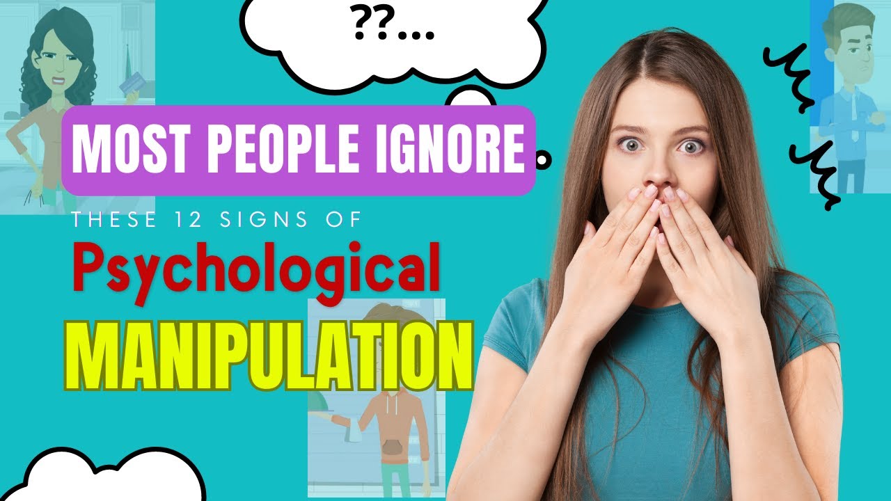 Most People Ignore These 12 Signs Of Psychological Manipulation YouTube