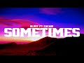 Blxst Sometimes Ft Zacari Lyrics mp3
