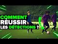 Comment reussir une detection