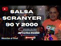 Salsa baul scranyer 90 y 2000  dj carlos daniel salsabaul salsamix tendencias