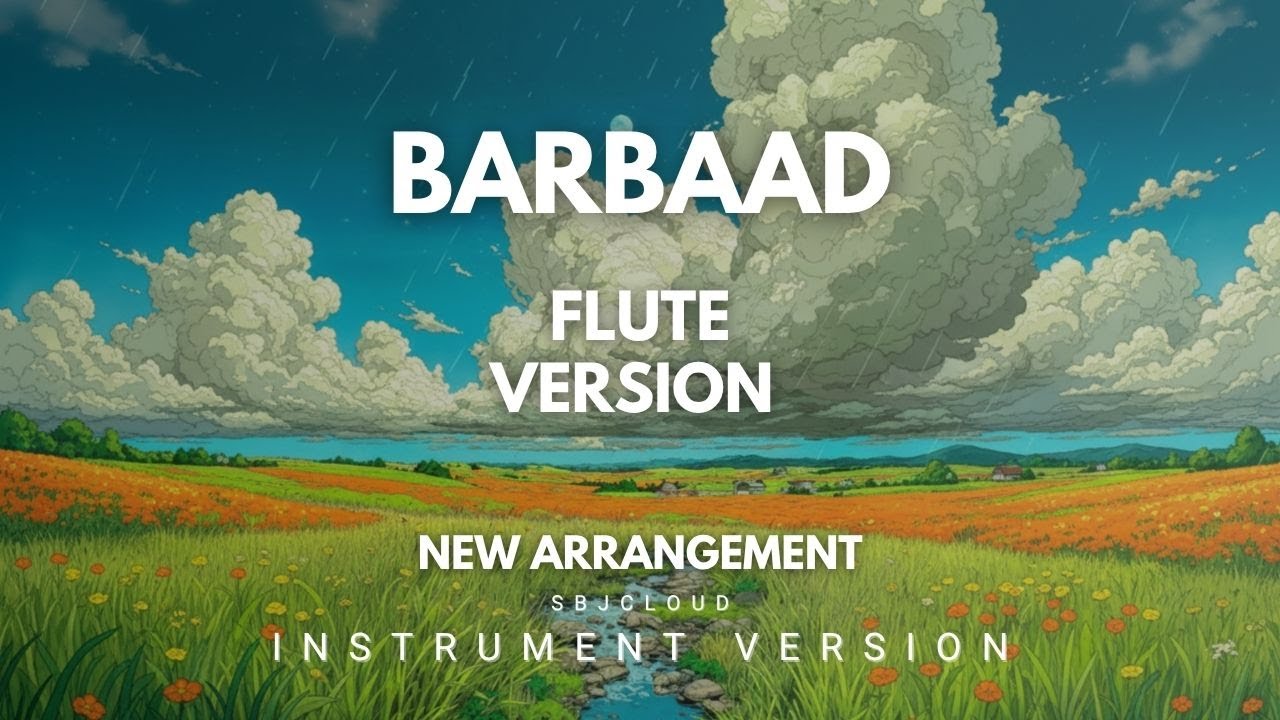 BARBAAD FLUTE VERSION | New Arrangement SBJ Cloud