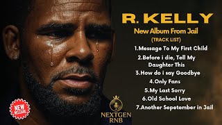 R. Kelly – New Album From Jail (2025 Official Album)