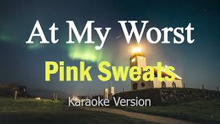 At My Worst - Pink Sweat$ (Karaoke Version) chords