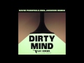 Miniature de la vidéo de la chanson Dirty Mind (David Puentez And Neil Jackson Remix)