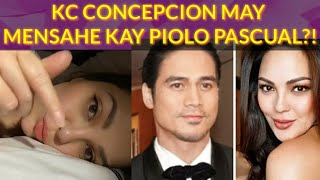 KC CONCEPCION MAY MENSAHE KAY PIOLO PASCUAL?! KC CONCEPCION MAY MENSAHE KAY PIOLO PASCUAL?!