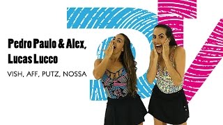 Pedro Paulo & Alex, Lucas Lucco - Vish, Aff, Putz, Nossa - DançaVentura Coreografia