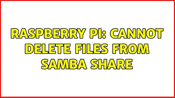 Raspberry Pi: Cannot delete files from Samba share