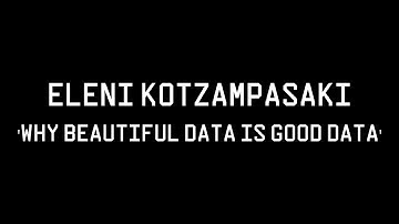 Scotland Data Science Meetup: Eleni Kotzampasaki - Why Beautiful Data is Good Data