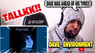UK WHAT UP🇬🇧!!! THE REAL TALK DIFFERENT!!! Dave - Environment (REACTION)