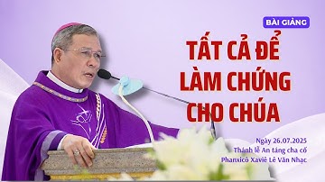 Tất cả để làm chứng cho Chúa - ĐGM Giuse Bùi Công Trác