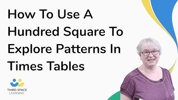 How To Use A Hundred Square To Explore Patterns In Times Tables